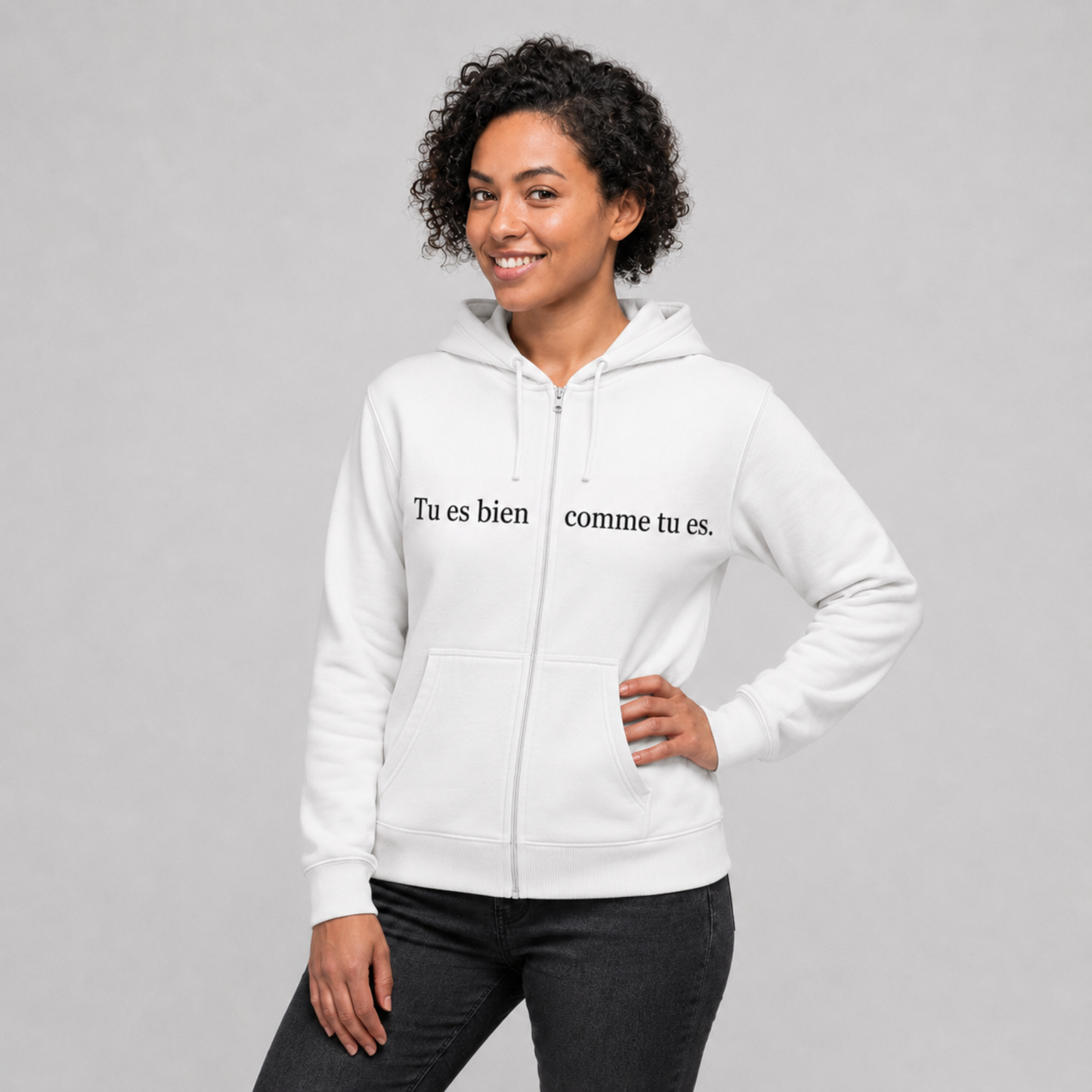 Hoodie zippé Tu es bien comme tu es