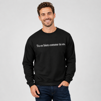 Sweat-shirt Tu es bien comme tu es