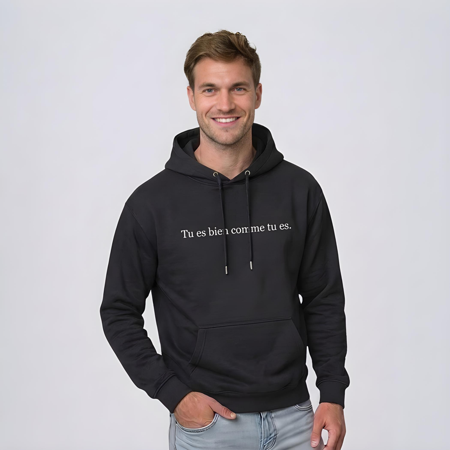 Hoodie Tu es bien comme tu es