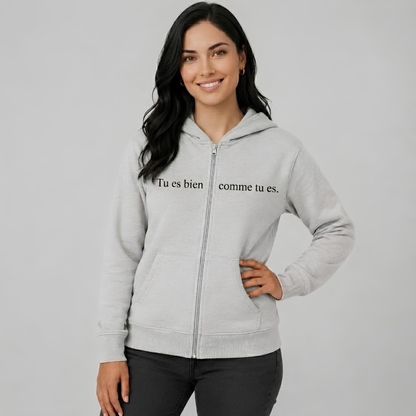 Hoodie zippé Tu es bien comme tu es