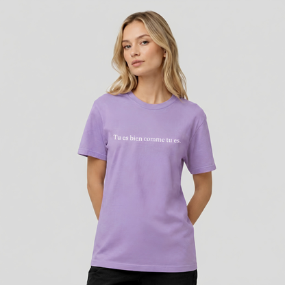 T-shirt Tu es bien comme tu es