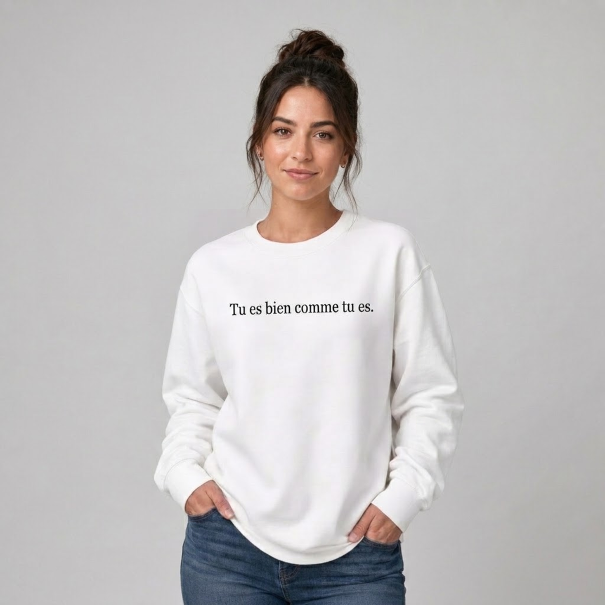 Sweat-shirt Tu es bien comme tu es